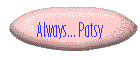 Always... Patsy