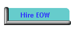Hire EOW