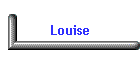 Louise