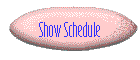 Show Schedule